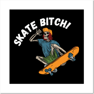 Skate bitch! Posters and Art